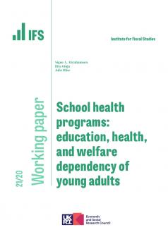 IFS WP2021/20 School health programs: education, health, and welfare dependency of young adults