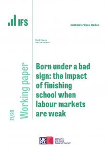 IFS WP2021/28 Born under a bad sign: the impact of finishing school when labour markets are weak