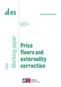 IFS WP2021/40 Price floors and externality correction