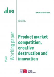 IFS WP2021/43 Product market competition, creative destruction and innovation