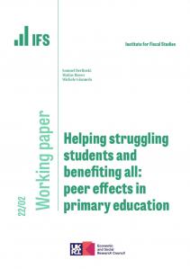 IFS WP2022/02 Helping struggling students and beneﬁting all: peer eﬀects in primary education