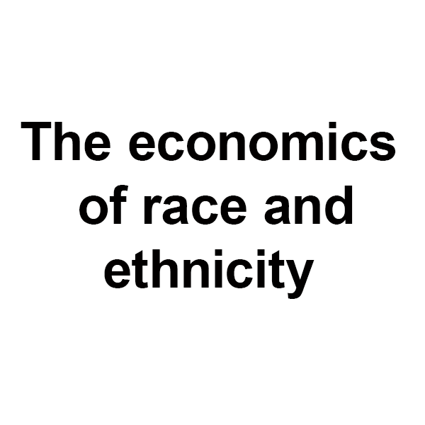 The economics of race and ethnicity